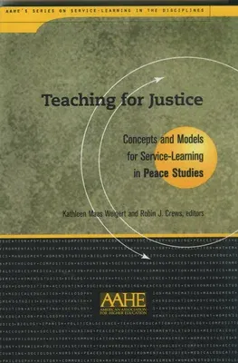 Teaching for Justice: Concepts and Models for Service-Learning in Peace Studies