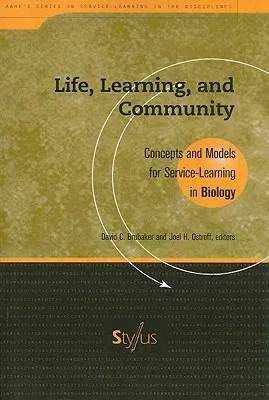 Life, Learning, and Community: Concepts and Models for Service Learning in Biology