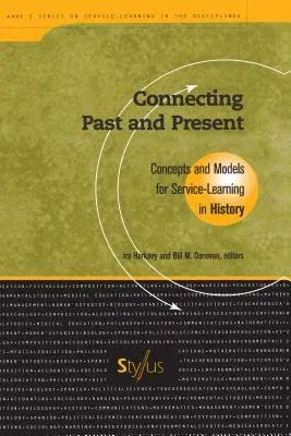 Connecting Past and Present: Concepts and Models for Service-Learning in History