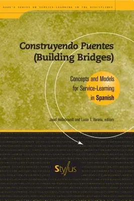 Construyendo Puentes (Building Bridges): Concepts and Models for Service-Learning in Spanish