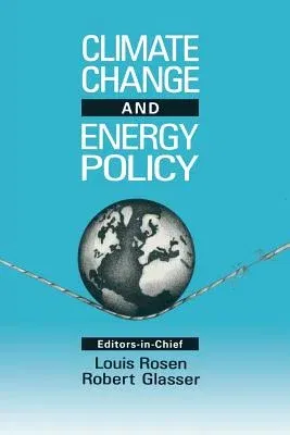 Climate Change and Energy Policy: Proceedings of the Conference October 21-24 1991, Los Alamos, NM (1992)