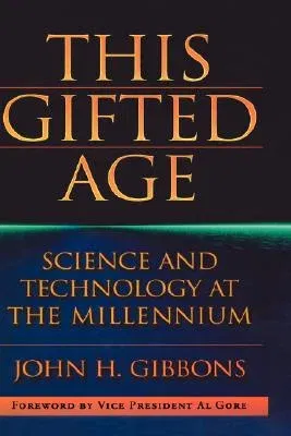 This Gifted Age: Science and Technology at the Millennium (1997)