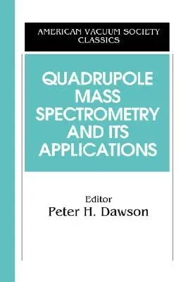 Quadrupole Mass Spectrometry and Its Applications (1995)