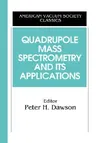 Quadrupole Mass Spectrometry and Its Applications (1995)