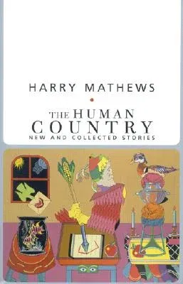 The Human Country: New and Collected Stories