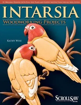 Intarsia: Woodworking Projects [With Patterns]