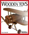 Great Book of Wooden Toys: More Than 50 Easy-To-Build Projects (American Woodworker)