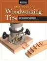 Great Book of Woodworking Tips: Over 650 Ingenious Workshop Tips, Techniques, and Secrets from the Experts at American Woodworker