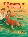 `T Pousette Et `T Poulette: A Cajun Hansel and Gretel