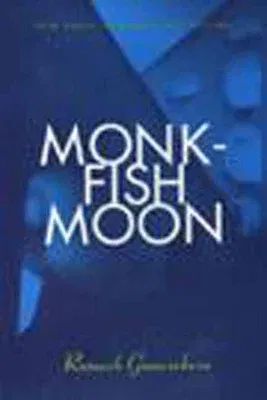 Monkfish Moon: Short Stories