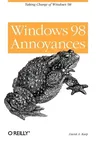 Windows 98 Annoyances: Taking Charge of Windows 98