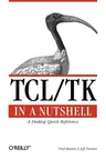 Tcl/TK in a Nutshell: A Desktop Quick Reference (1976. Corr. 5th Printing)