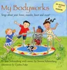 My Bodyworks: Songs about Your Bones, Muscles, Heart and More! [With CD (Songs)]