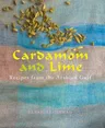 Cardamom and Lime: Recipes from the Arabian Gulf