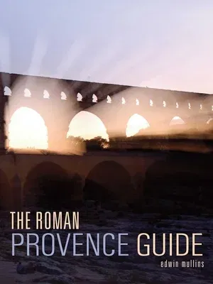 The Roman Provence Guide