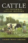 Cattle: An Informal Social History