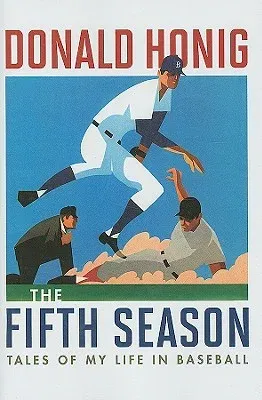 The Fifth Season: Tales of My Life in Baseball