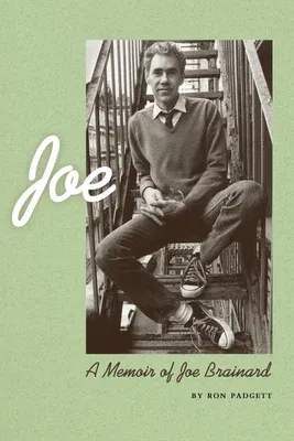 Joe: A Memoir of Joe Brainard