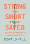 String Too Short to Be Saved: Recollections of Summers on a New England Farm