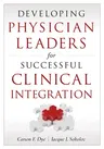 Developing Physician Leaders for Successful Clinical Integration