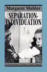 Separation--Individuation: Essays in Honor of Margaret S. Mahler