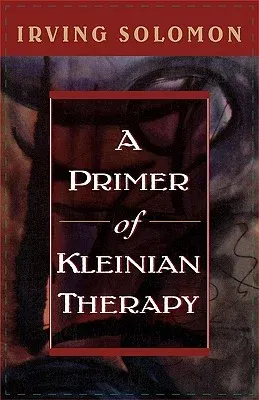 A Primer of Kleinian Therapy