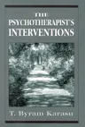 The Psychotherapist's Interventions: Integrating Psychodynamic Perspectives in Clinical Practice