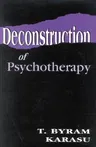 Deconstruction of Psychotherapy