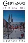 Falls Memories: A Belfast Life (Revised)