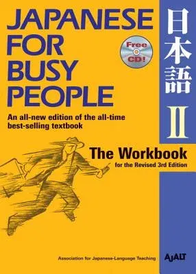 Japanese for Busy People II: The Workbook for the Revised 3rd Edition (Revised 3rd)