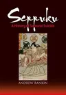 Seppuku: A History of Samurai Suicide