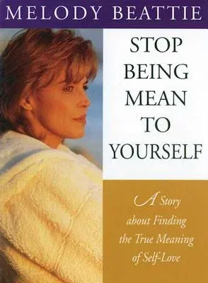 Stop Being Mean to Yourself: A Story about Finding the True Meaning of Self-Love (Revised)