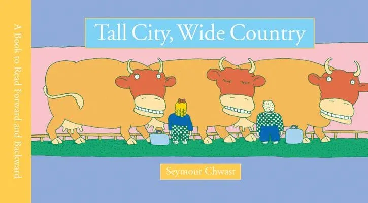 Tall City, Wide Country: A Book to Read Forward and Backward