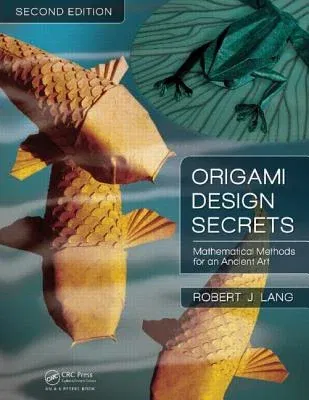 Origami Design Secrets: Mathematical Methods for an Ancient Art