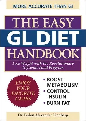 The Easy Gl Diet Handbook: Lose Weight with the Revolutionary Glycemic Load Program