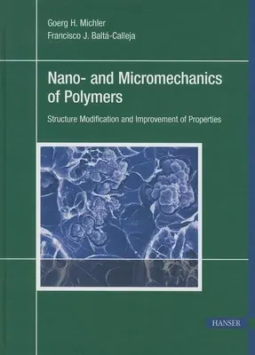 Nano- And Micromechanics of Polymers: Structure Modification and Improvement of Properties