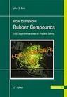 How to Improve Rubber Compounds 2e: 1500 Experimental Ideas for Problem Solving (Revised)