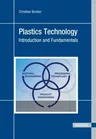 Plastics Technology: Introduction and Fundamentals