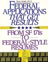 Federal Applications That Get Results: From SF 171s to New Electronic Applications