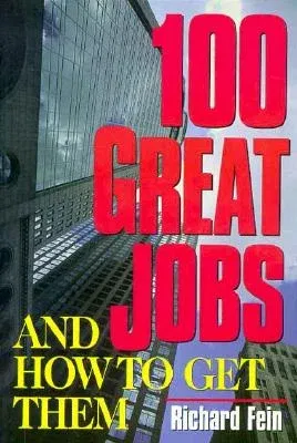 100 Great Jobs and How to Get Them