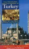 The Treasures and Pleasures of Turkey: Best of the Best in Travel and Shopping