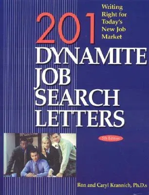 201 Dynamite Job Search Letters: Writing Right for Today's New Job Market (Revised)