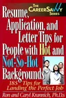 Resume, Application and Letter Tips for People with Hot and Not-So-Hot Backgrounds: 150 Tips for Landing the Perfect Job