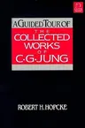 A Guided Tour of the Collected Works of C.G. Jung (Revised)