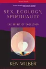 Sex, Ecology, Spirituality: The Spirit of Evolution, Second Edition (Rev)