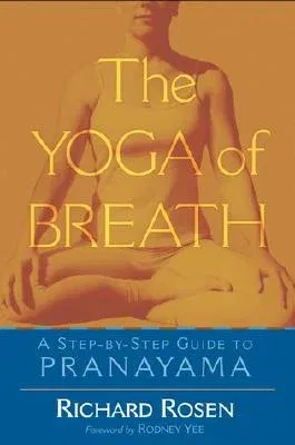 The Yoga of Breath: A Step-By-Step Guide to Pranayama