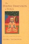 The Deeper Dimension of Yoga: Theory and Practice