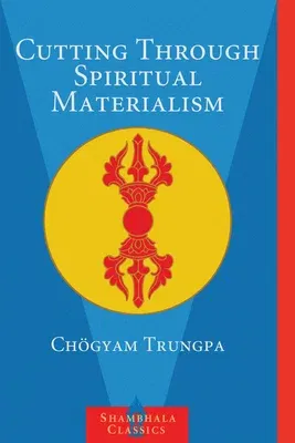 Cutting Through Spiritual Materialism (Revised)