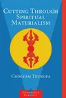 Cutting Through Spiritual Materialism (Revised)