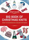 Jorid Linvik's Big Book of Christmas Knits: Over 70 Scandinavian Holiday Patterns